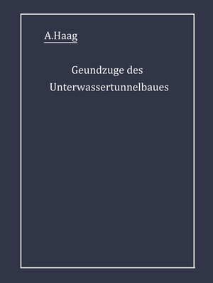 Buchcover Grundzüge des Unterwassertunnelbaues | A. Haag | EAN 9783642506819 | ISBN 3-642-50681-X | ISBN 978-3-642-50681-9
