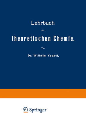 Buchcover Lehrbuch der theoretischen Chemie | Wilhelm Vaubel | EAN 9783642507298 | ISBN 3-642-50729-8 | ISBN 978-3-642-50729-8
