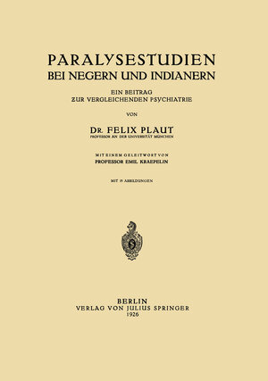 Buchcover Paralysestudien bei Negern und Indianern | Felix Plaut | EAN 9783642507519 | ISBN 3-642-50751-4 | ISBN 978-3-642-50751-9
