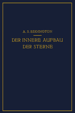 Buchcover Der Innere Aufbau der Sterne | A.S. Eddington | EAN 9783642508721 | ISBN 3-642-50872-3 | ISBN 978-3-642-50872-1