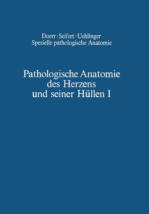 Buchcover Pathologische Anatomie des Herzens und seiner Hüllen | B. Chuaqui | EAN 9783642511561 | ISBN 3-642-51156-2 | ISBN 978-3-642-51156-1
