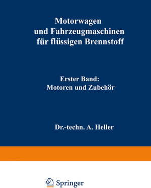 Buchcover Motorwagen und Fahrzeugmaschinen für flüssigen Brennstoff | A. Heller | EAN 9783642512162 | ISBN 3-642-51216-X | ISBN 978-3-642-51216-2