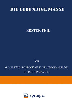 Buchcover Die Lebendige Masse | G. Hertwig | EAN 9783642512919 | ISBN 3-642-51291-7 | ISBN 978-3-642-51291-9