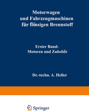 Buchcover Motorwagen und Fahrzeugmaschinen für flüssigen Brennstoff | A. Heller | EAN 9783642513350 | ISBN 3-642-51335-2 | ISBN 978-3-642-51335-0