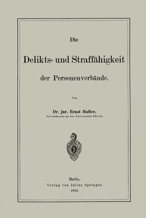 Buchcover Die Delikts- und Straffähigkeit der Personenverbände | Ernst Hafter | EAN 9783642513909 | ISBN 3-642-51390-5 | ISBN 978-3-642-51390-9