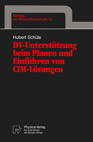 Buchcover DV-Unterstützung beim Planen und Einführen von CIM-Lösungen | Hubert Schüle | EAN 9783642515194 | ISBN 3-642-51519-3 | ISBN 978-3-642-51519-4