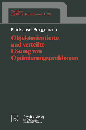 Buchcover Objektorientierte und verteilte Lösung von Optimierungsproblemen | Frank Josef Brüggemann | EAN 9783642517341 | ISBN 3-642-51734-X | ISBN 978-3-642-51734-1