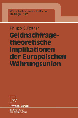 Buchcover Geldnachfragetheoretische Implikationen der Europäischen Währungsunion | Philipp C. Rother | EAN 9783642517396 | ISBN 3-642-51739-0 | ISBN 978-3-642-51739-6