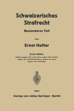 Buchcover Schweizerisches Strafrecht | Ernst Hafter | EAN 9783642517952 | ISBN 3-642-51795-1 | ISBN 978-3-642-51795-2