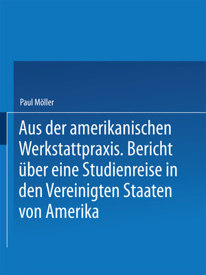 Buchcover Aus der amerikanischen Werkstattpraxis | Paul Möller | EAN 9783642519109 | ISBN 3-642-51910-5 | ISBN 978-3-642-51910-9