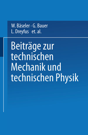 Buchcover Beiträge zur Technischen Mechanik und Technischen Physik | W. Bäseler | EAN 9783642519215 | ISBN 3-642-51921-0 | ISBN 978-3-642-51921-5