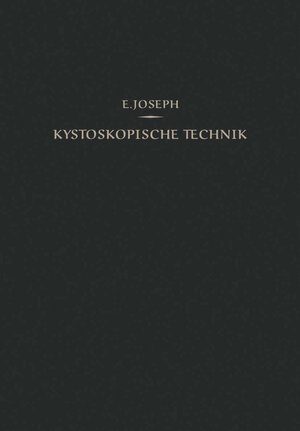 Buchcover Kystoskopische Technik | Eugen Joseph | EAN 9783642519680 | ISBN 3-642-51968-7 | ISBN 978-3-642-51968-0