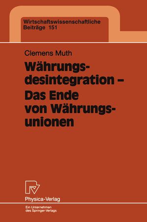 Buchcover Währungsdesintegration — Das Ende von Währungsunionen | Clemens Muth | EAN 9783642520792 | ISBN 3-642-52079-0 | ISBN 978-3-642-52079-2