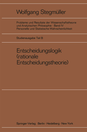 Buchcover Entscheidungslogik | Wolfgang Stegmüller | EAN 9783642521751 | ISBN 3-642-52175-4 | ISBN 978-3-642-52175-1