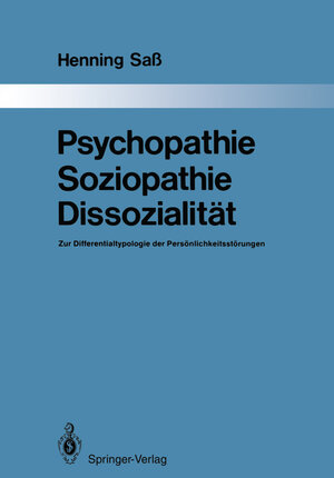 Buchcover Psychopathie — Soziopathie — Dissozialität | Henning Saß | EAN 9783642522703 | ISBN 3-642-52270-X | ISBN 978-3-642-52270-3