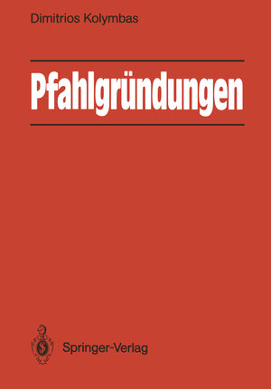 Buchcover Pfahlgründungen | Dimitrios Kolymbas | EAN 9783642523298 | ISBN 3-642-52329-3 | ISBN 978-3-642-52329-8