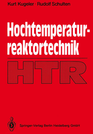 Buchcover Hochtemperaturreaktortechnik | Kurt Kugeler | EAN 9783642523335 | ISBN 3-642-52333-1 | ISBN 978-3-642-52333-5