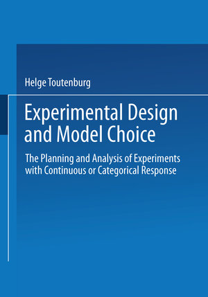Buchcover Experimental Design and Model Choice | Helge Toutenburg | EAN 9783642524981 | ISBN 3-642-52498-2 | ISBN 978-3-642-52498-1