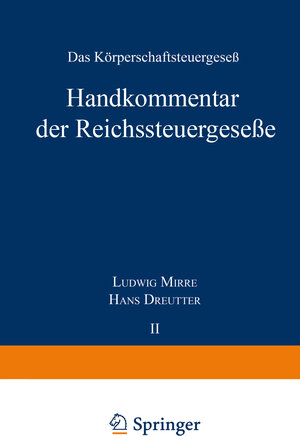 Buchcover Handkommentar der Reichssteuergeseße | Ludwig Mirre | EAN 9783642525315 | ISBN 3-642-52531-8 | ISBN 978-3-642-52531-5