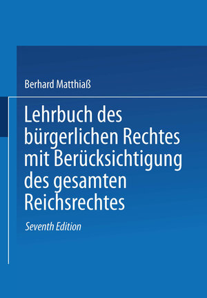 Buchcover Lehrbuch des Bürgerlichen Rechtes | Bernhard Matthiaß | EAN 9783642525353 | ISBN 3-642-52535-0 | ISBN 978-3-642-52535-3