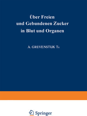 Buchcover Über Freien und Gebundenen Ƶucker in Blut und Organen | A. Grevenstuk | EAN 9783642525803 | ISBN 3-642-52580-6 | ISBN 978-3-642-52580-3