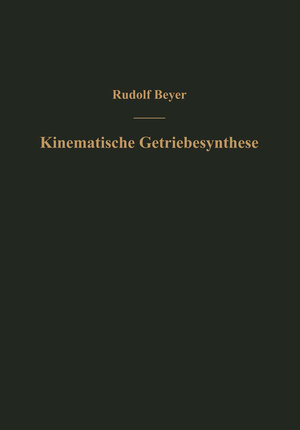 Buchcover Kinematische Getriebesynthese | Rudolf Beyer | EAN 9783642526541 | ISBN 3-642-52654-3 | ISBN 978-3-642-52654-1