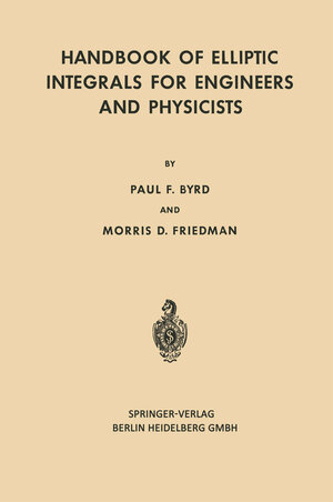 Buchcover Handbook of Elliptic Integrals for Engineers and Physicists | Paul F. Byrd | EAN 9783642528033 | ISBN 3-642-52803-1 | ISBN 978-3-642-52803-3
