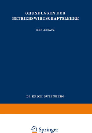 Buchcover Grundlagen der Betriebswirtschaftslehre | Erich Gutenberg | EAN 9783642530388 | ISBN 3-642-53038-9 | ISBN 978-3-642-53038-8