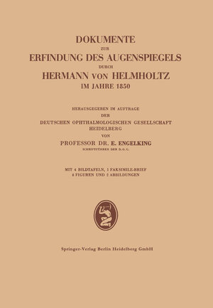 Buchcover Dokumente zur Erfindung des Augenspiegels durch Hermann von Helmholtz im Jahre 1850 | Ernst Engelking | EAN 9783642533082 | ISBN 3-642-53308-6 | ISBN 978-3-642-53308-2