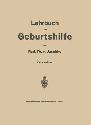 Buchcover Lehrbuch der Geburtshilfe | Rud. Th. v. Jaschke | EAN 9783642533501 | ISBN 3-642-53350-7 | ISBN 978-3-642-53350-1