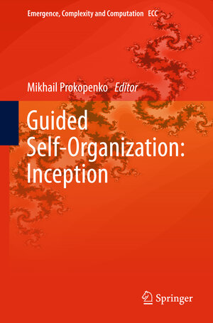 Buchcover Guided Self-Organization: Inception  | EAN 9783642537332 | ISBN 3-642-53733-2 | ISBN 978-3-642-53733-2