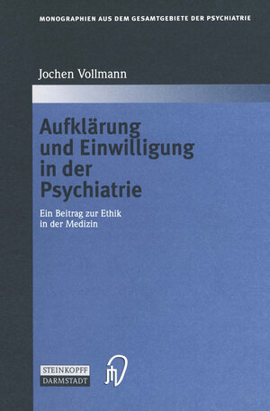 Buchcover Aufklärung und Einwilligung in der Psychiatrie | Jochen Vollmann | EAN 9783642537837 | ISBN 3-642-53783-9 | ISBN 978-3-642-53783-7