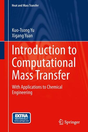 Buchcover Introduction to Computational Mass Transfer | Kuo-Tsong Yu | EAN 9783642539107 | ISBN 3-642-53910-6 | ISBN 978-3-642-53910-7