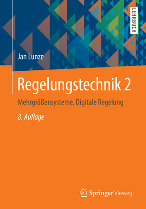 Buchcover Regelungstechnik 2 | Jan Lunze | EAN 9783642539442 | ISBN 3-642-53944-0 | ISBN 978-3-642-53944-2