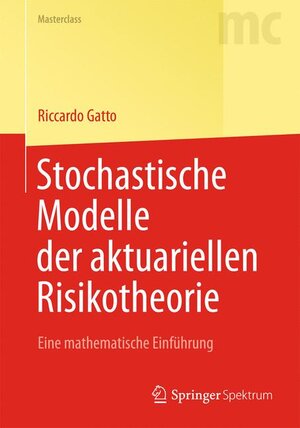 Buchcover Stochastische Modelle der aktuariellen Risikotheorie | Riccardo Gatto | EAN 9783642539510 | ISBN 3-642-53951-3 | ISBN 978-3-642-53951-0