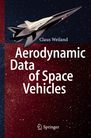 Buchcover Aerodynamic Data of Space Vehicles | Claus Weiland | EAN 9783642541681 | ISBN 3-642-54168-2 | ISBN 978-3-642-54168-1