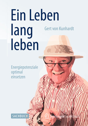 Buchcover Ein Leben lang leben | Gert Kunhardt | EAN 9783642543173 | ISBN 3-642-54317-0 | ISBN 978-3-642-54317-3