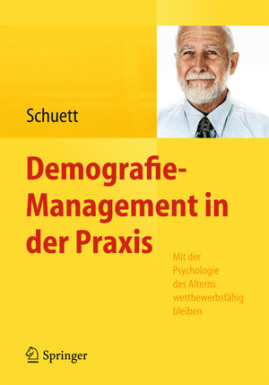 Buchcover Demografie-Management in der Praxis | Susanne Schuett | EAN 9783642544156 | ISBN 3-642-54415-0 | ISBN 978-3-642-54415-6