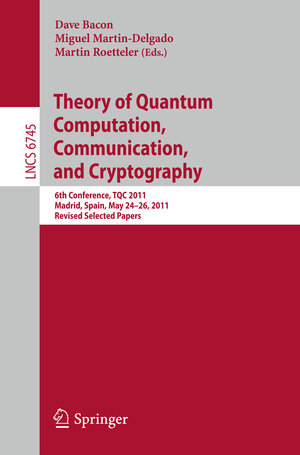 Buchcover Theory of Quantum Computation, Communication, and Cryptography  | EAN 9783642544293 | ISBN 3-642-54429-0 | ISBN 978-3-642-54429-3