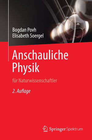 Buchcover Anschauliche Physik | Bogdan Povh | EAN 9783642544958 | ISBN 3-642-54495-9 | ISBN 978-3-642-54495-8
