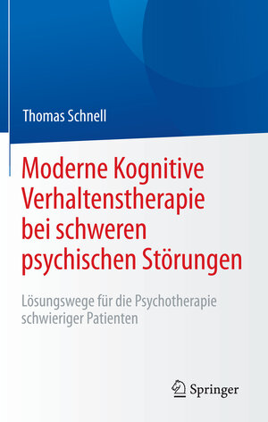 Buchcover Moderne Kognitive Verhaltenstherapie bei schweren psychischen Störungen | Thomas Schnell | EAN 9783642550751 | ISBN 3-642-55075-4 | ISBN 978-3-642-55075-1