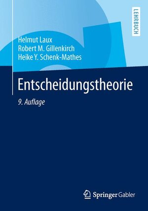 Buchcover Entscheidungstheorie | Helmut Laux | EAN 9783642552571 | ISBN 3-642-55257-9 | ISBN 978-3-642-55257-1