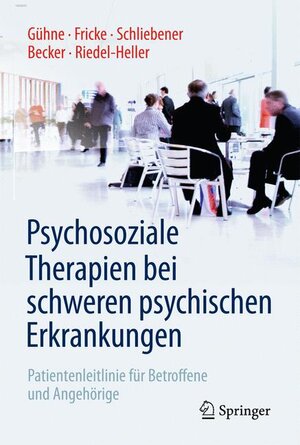 Buchcover Psychosoziale Therapien bei schweren psychischen Erkrankungen | Uta Gühne | EAN 9783642552670 | ISBN 3-642-55267-6 | ISBN 978-3-642-55267-0