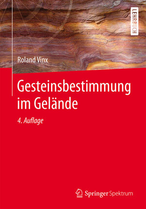 Buchcover Gesteinsbestimmung im Gelände | Roland Vinx | EAN 9783642554186 | ISBN 3-642-55418-0 | ISBN 978-3-642-55418-6