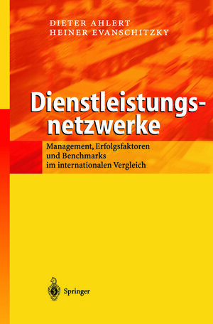 Buchcover Dienstleistungsnetzwerke | Dieter Ahlert | EAN 9783642558108 | ISBN 3-642-55810-0 | ISBN 978-3-642-55810-8