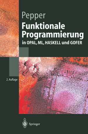 Buchcover Funktionale Programmierung | Peter Pepper | EAN 9783642558184 | ISBN 3-642-55818-6 | ISBN 978-3-642-55818-4