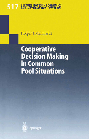 Buchcover Cooperative Decision Making in Common Pool Situations | Holger I. Meinhardt | EAN 9783642561368 | ISBN 3-642-56136-5 | ISBN 978-3-642-56136-8