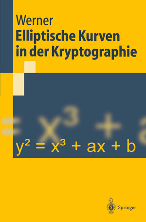 Buchcover Elliptische Kurven in der Kryptographie | Annette Werner | EAN 9783642563515 | ISBN 3-642-56351-1 | ISBN 978-3-642-56351-5