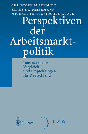 Buchcover Perspektiven der Arbeitsmarktpolitik | C.M. Schmidt | EAN 9783642564642 | ISBN 3-642-56464-X | ISBN 978-3-642-56464-2