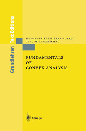 Buchcover Fundamentals of Convex Analysis | Jean-Baptiste Hiriart-Urruty | EAN 9783642564680 | ISBN 3-642-56468-2 | ISBN 978-3-642-56468-0